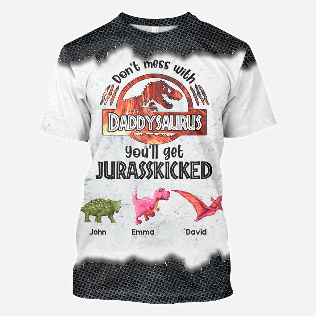 Don't Mess With Daddysaurus - Personalized Father All Over Shirt