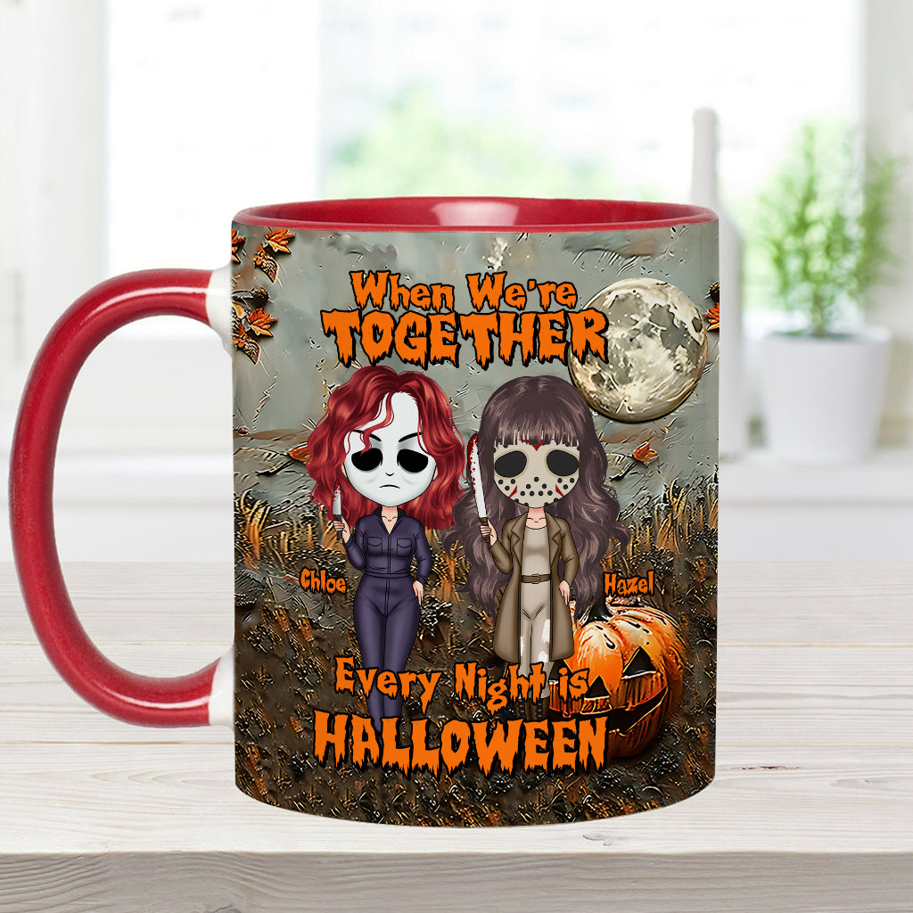 When We're Together Every Night is Halloween - Personalized Bestie Accent Mug