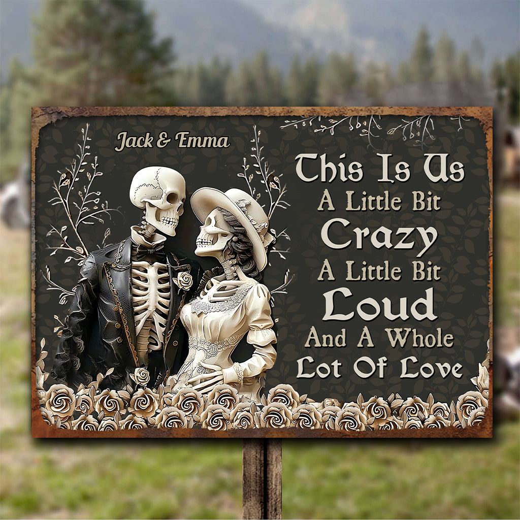 This Is Us A Little Bit Crazy A Little Bit Loud And A Whole Lot Of Love - Personalized Couple Rectangle Metal Sign