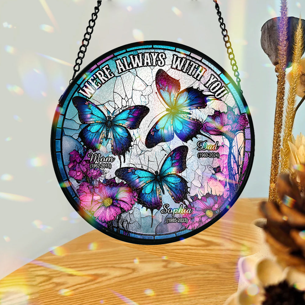 I'm Always With You - Personalized Memorial Stained Glass Suncatcher