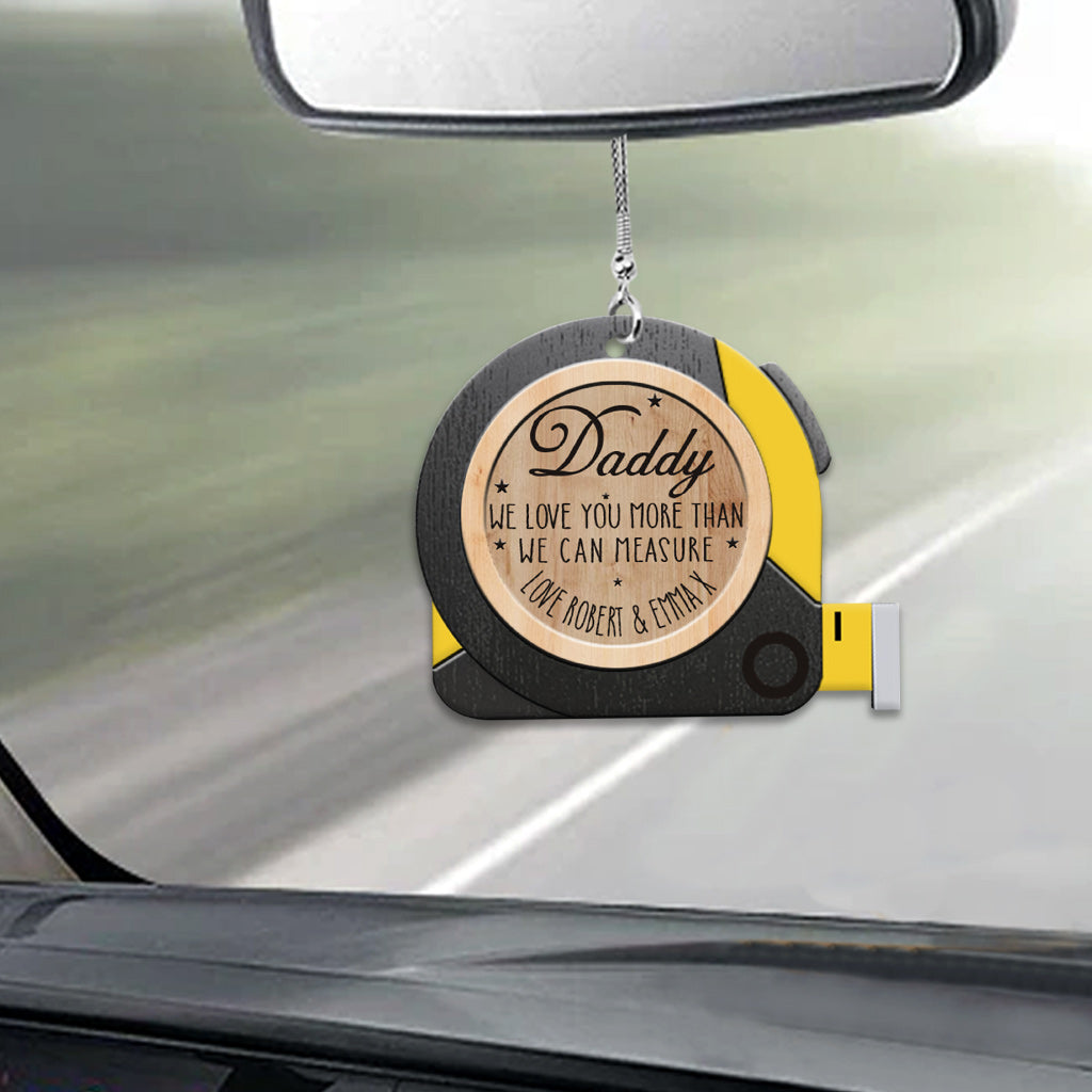 We Love You More Than We Can Measure - Personalized Father Car Ornament
