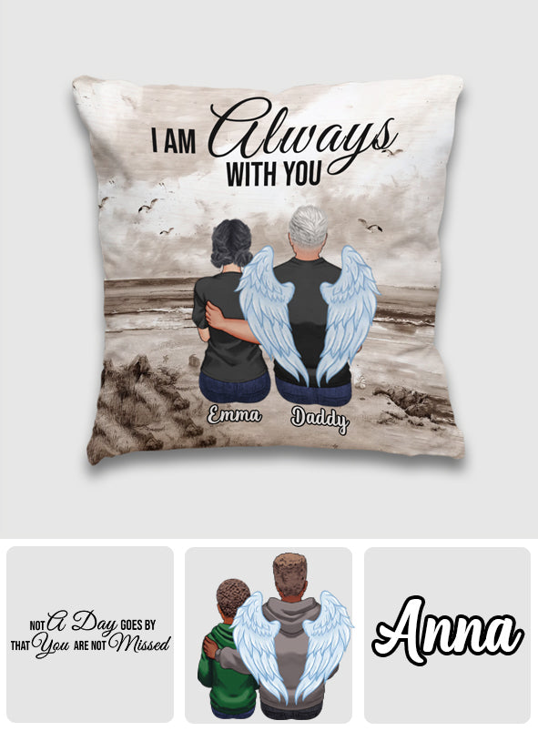I'm Always With You - Personalized Memorial Throw Pillow