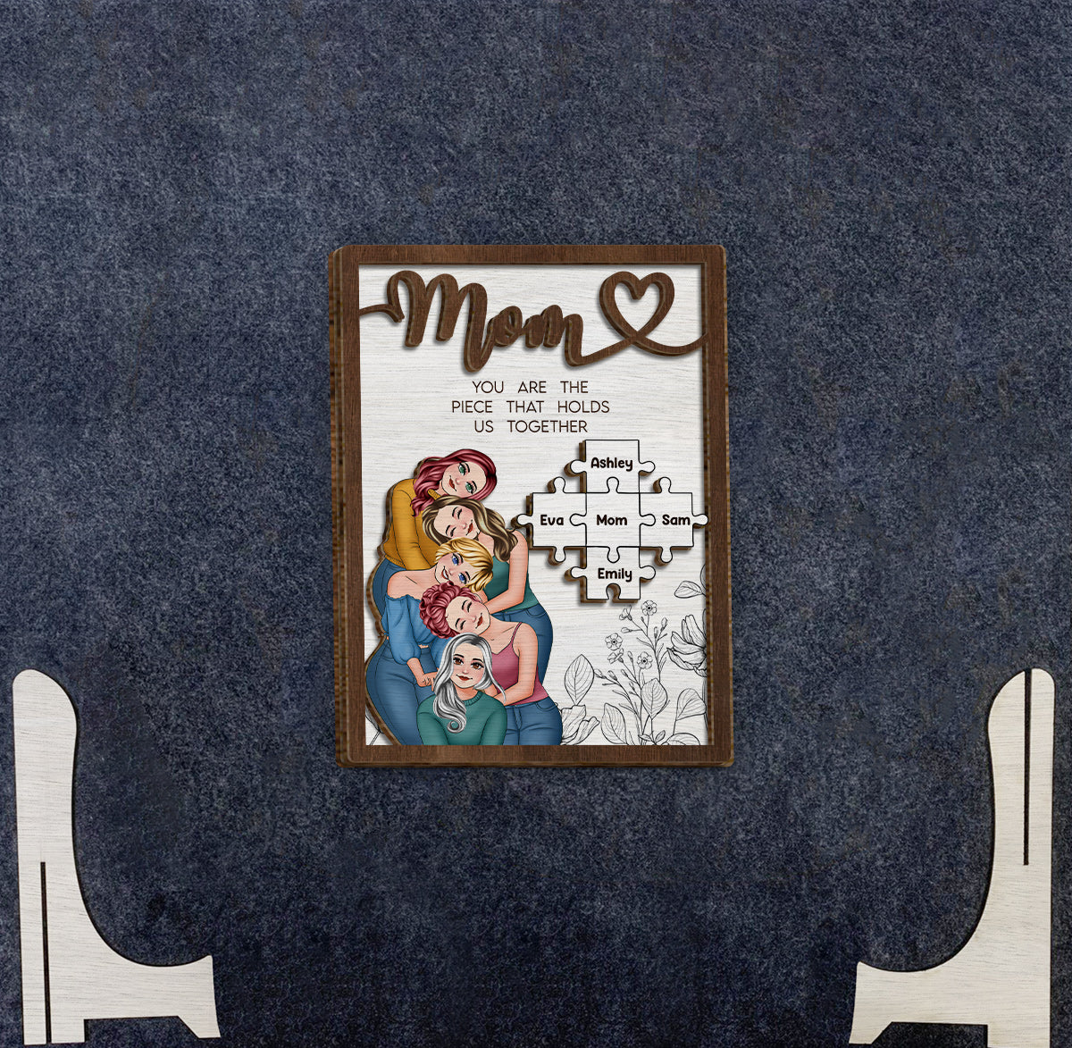 Mom You Are The Piece That Holds Us Together - Personalized Mother 2 Layered Wood Sign / Wood Plaque