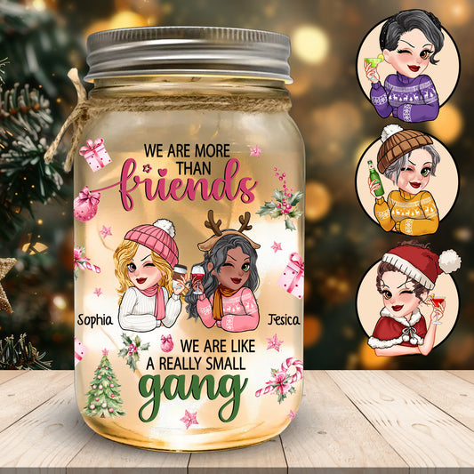 We Are More Than Friends We Are Like A Really Small Gang - Personalized Bestie Mason Jar Light