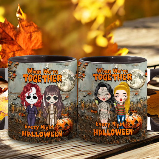 When We're Together Every Night is Halloween - Personalized Bestie Accent Mug