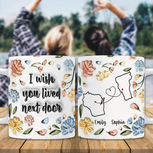 I Wished You Lived Next Door - Personalized Bestie Mug