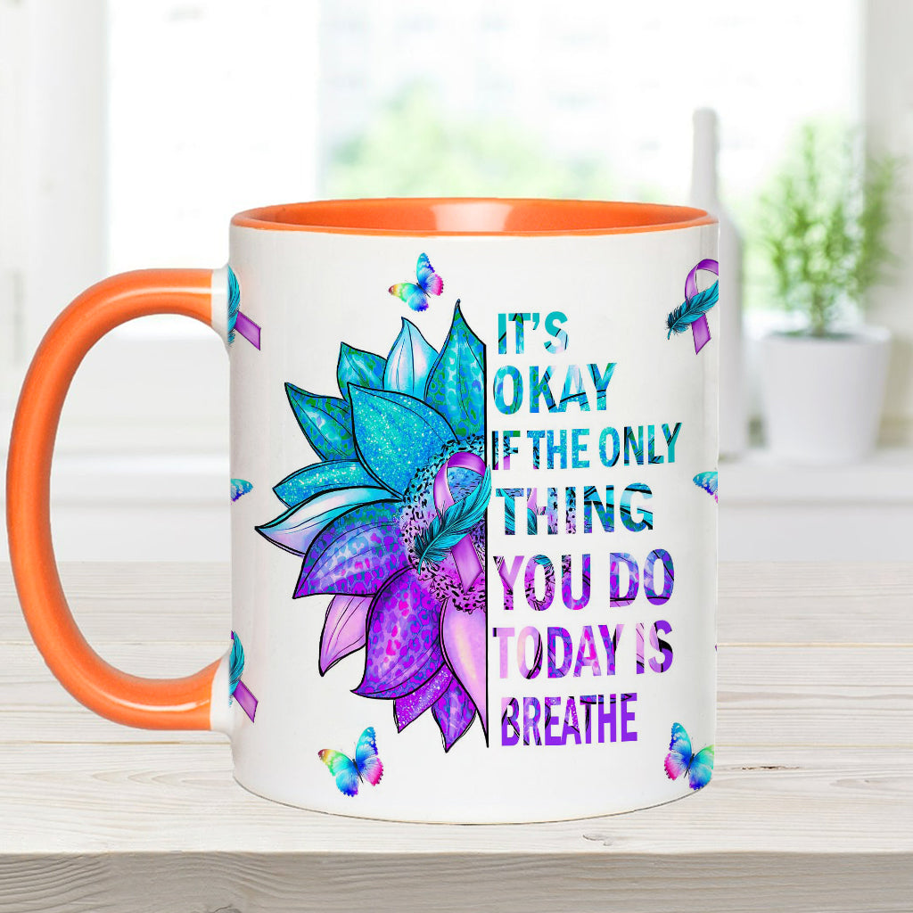 It's Ok If The Only Thing You Do Today Is Breath - Suicide Prevention Accent Mug