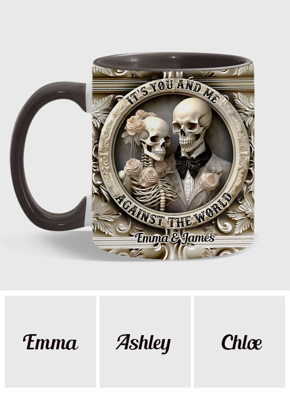 It's You And Me Against The World - Personalized Couple Accent Mug