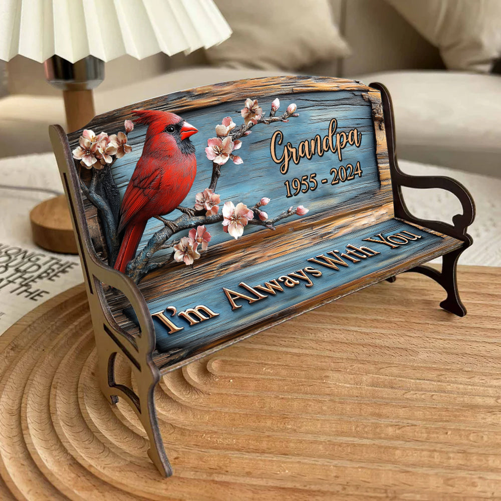 I'm Always With You - Personalized Memorial Wooden Bench