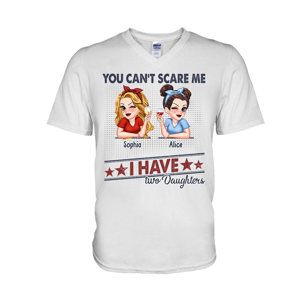 You Can't Scare Me, I Have Two Daughters - Personalized Father T-shirt And Hoodie