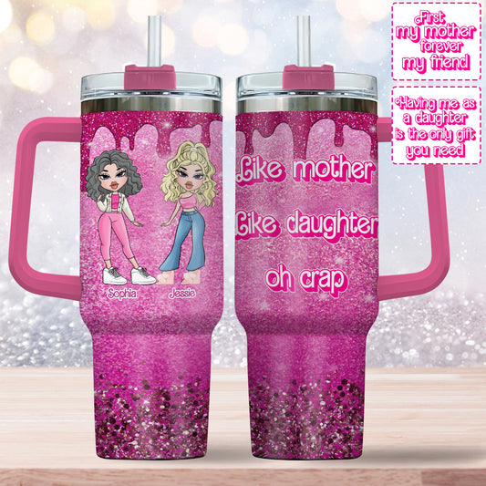 Like Mother Like Daughter - Personalized Mother Tumbler With Handle