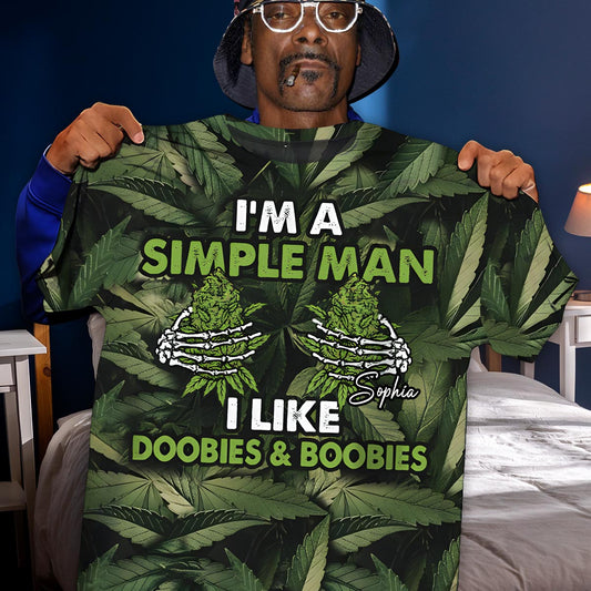 Ich bin ein einfacher Mann, ich mag Joints und Brüste – personalisiertes Weed-Shirt