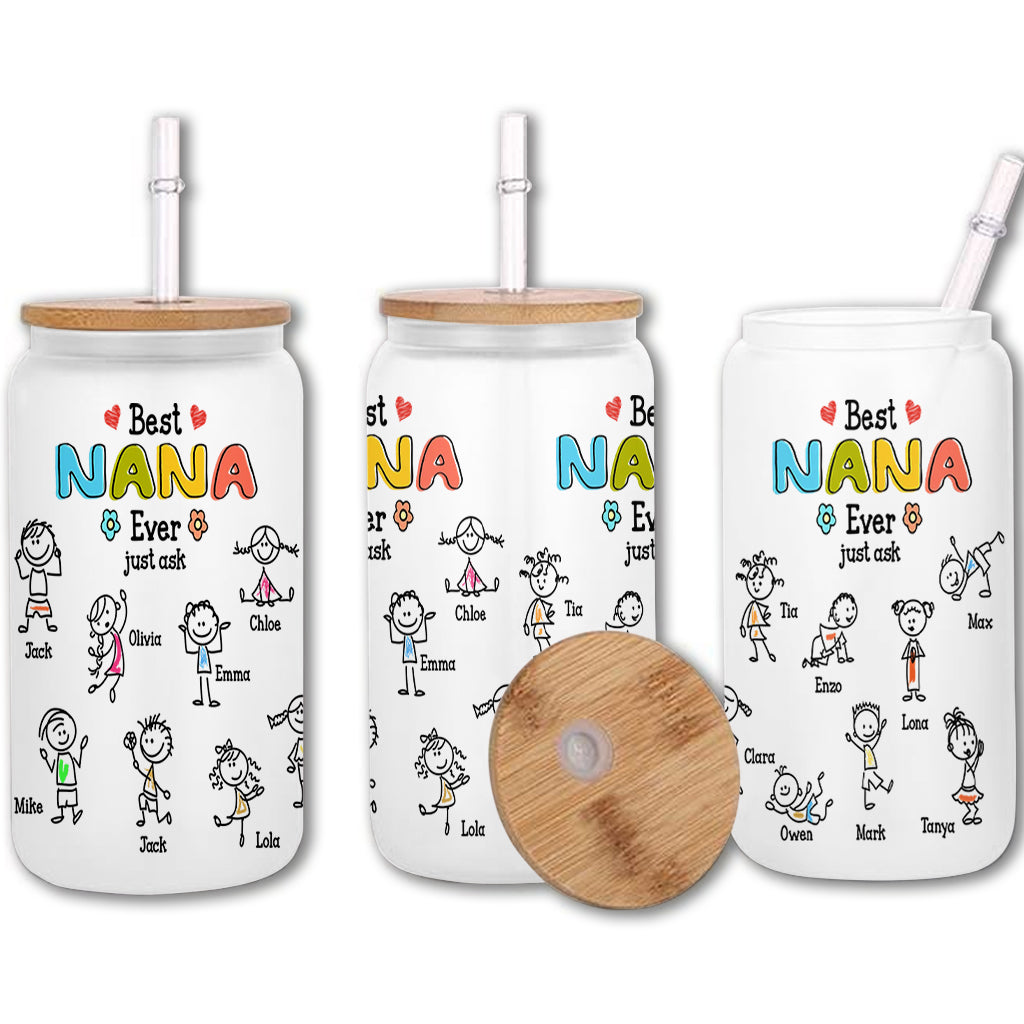 Best Nana Ever Just Ask - Personalized Grandma Can Glass