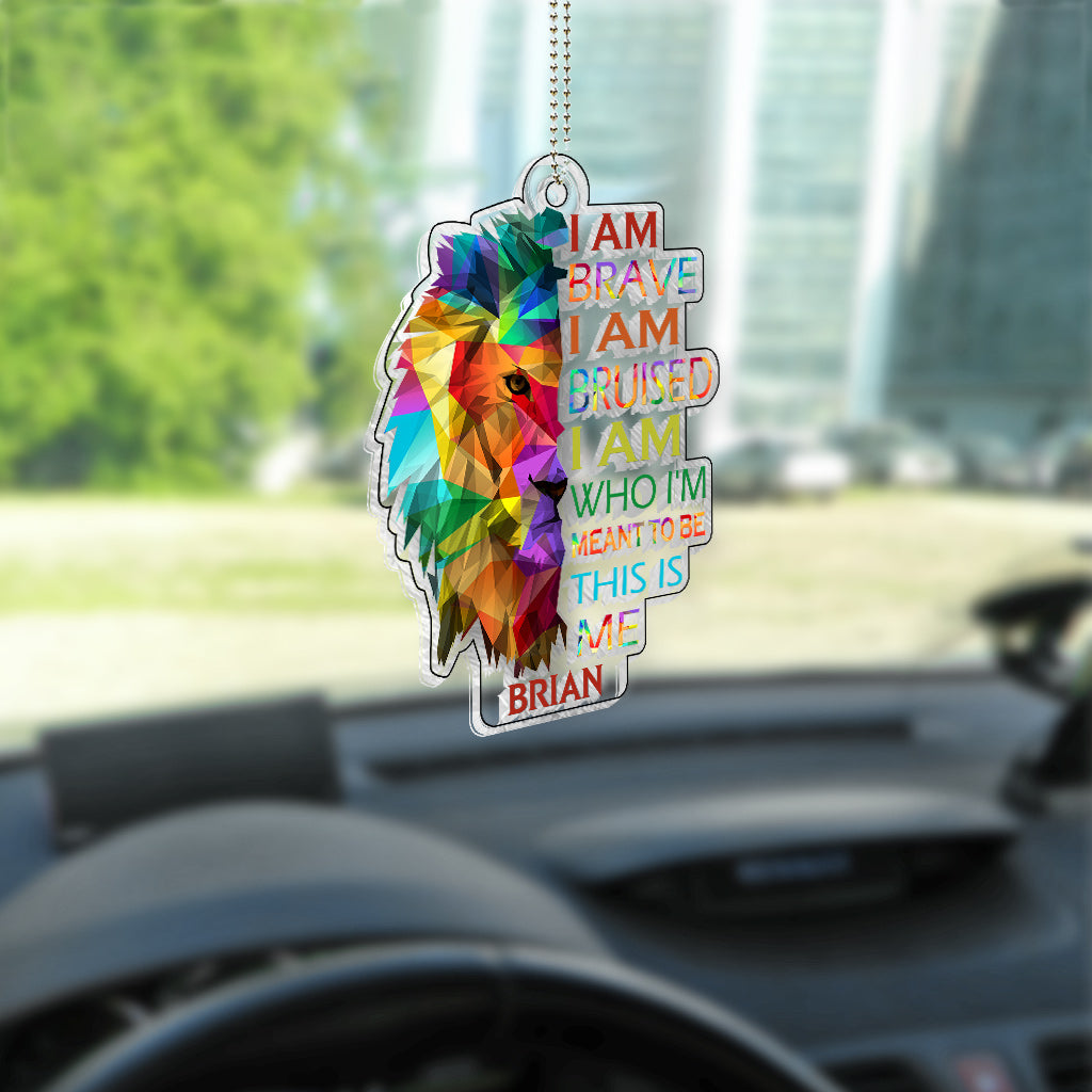 Je suis courageux, meurtri, c'est moi, fierté du lion - Ornement de voiture personnalisé pour le soutien LGBT