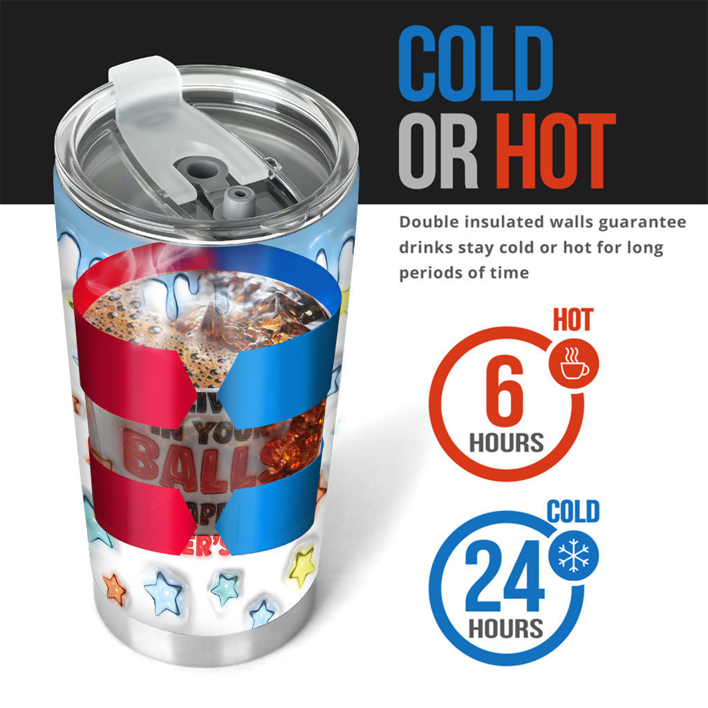 We Used To Live In Your Balls - Personalized Father Tumbler