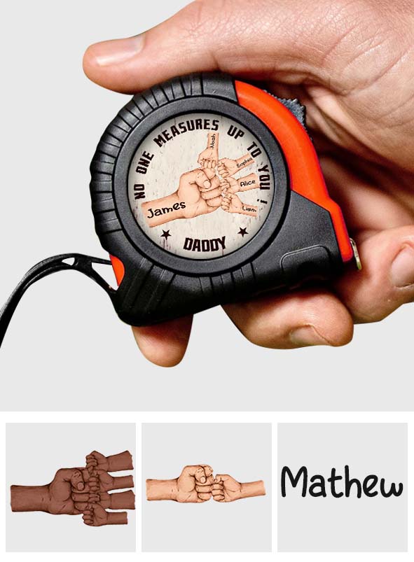 No One Can Measure Up To You Papa Daddy - Personalized Father Measure Tape