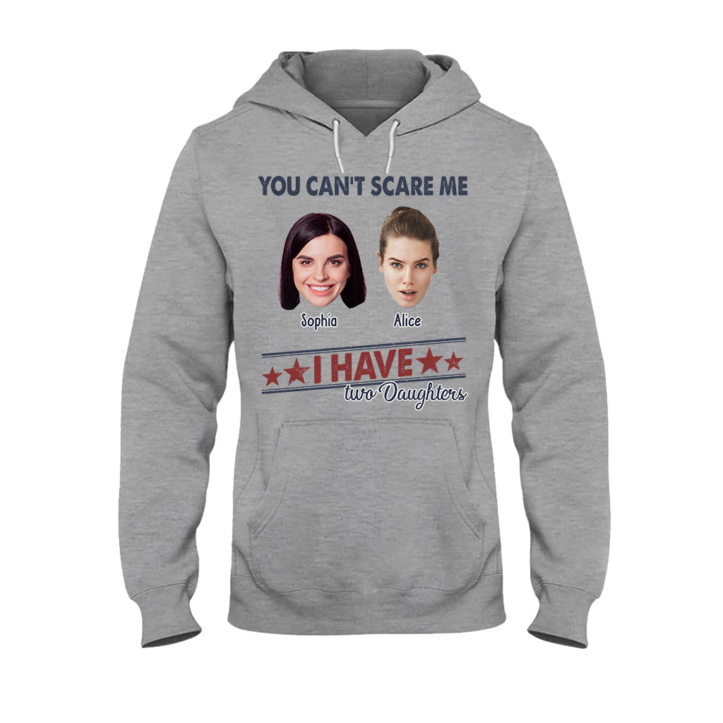 You Can't Scare Me, I Have Two Daughters - Personalized Father T-shirt And Hoodie