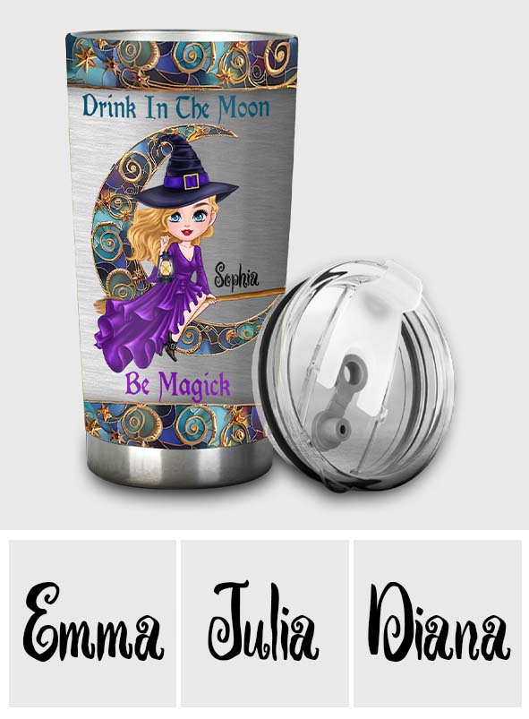 Drink In The Moon Be Magick - Personalized Witch Tumbler