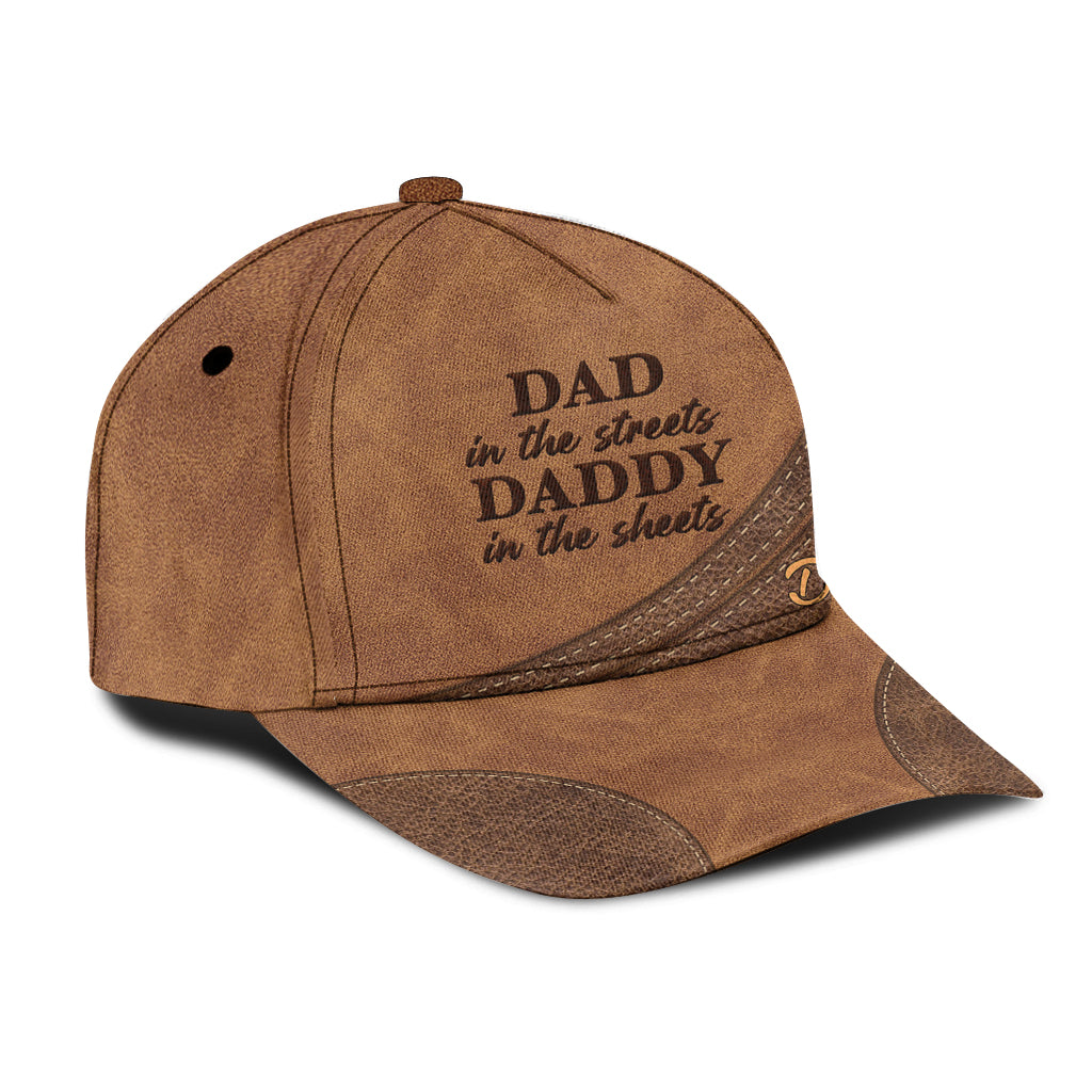 Dad In The Streets Daddy In The Sheets - Personalized Father Classic Cap
