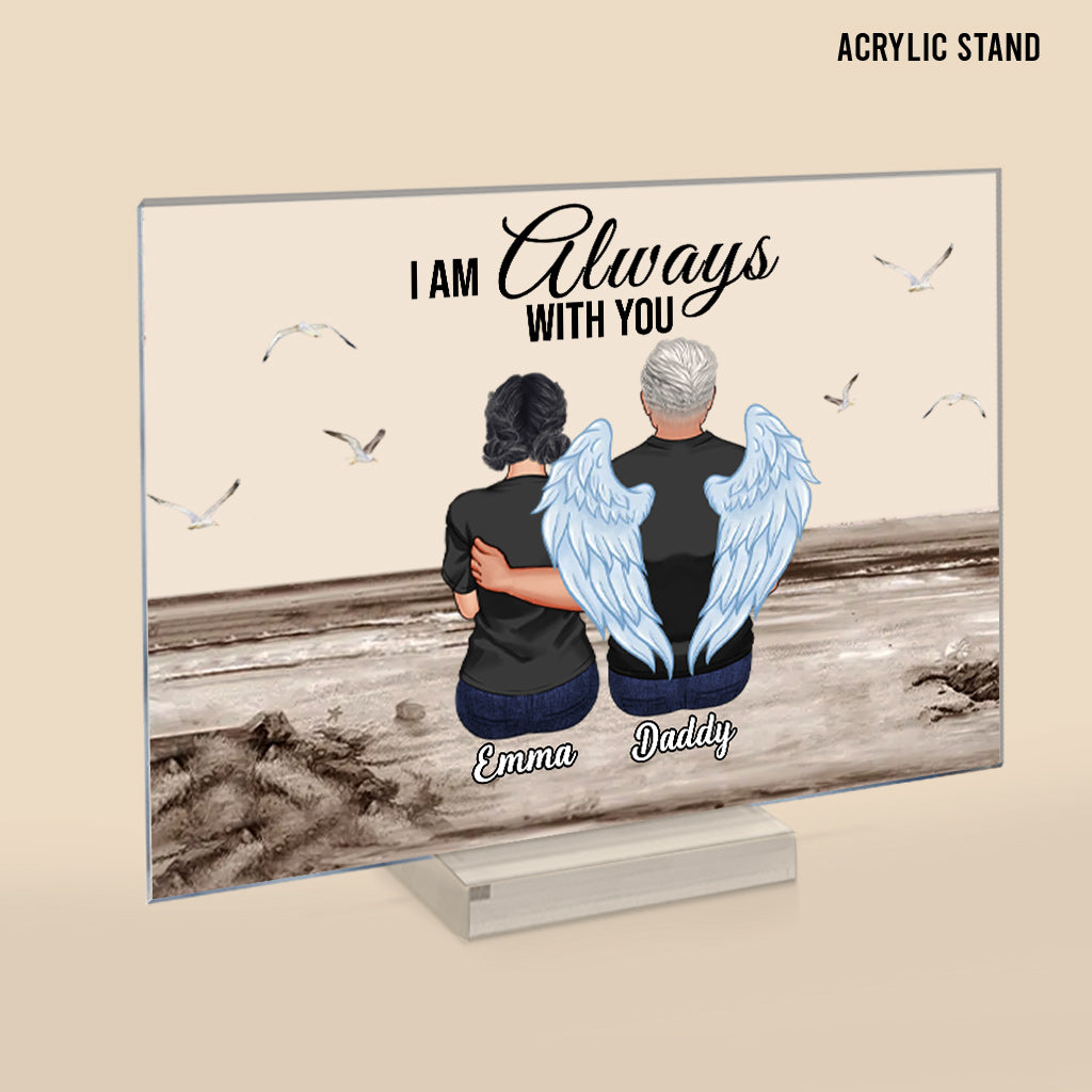 I'm Always With You - Personalized Memorial Transparent Acrylic Plaque