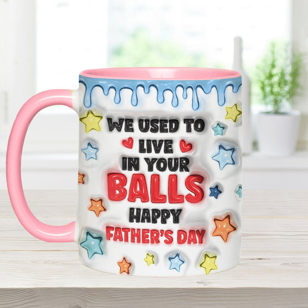 We Used To Live In Your Balls - Personalized Father Accent Mug