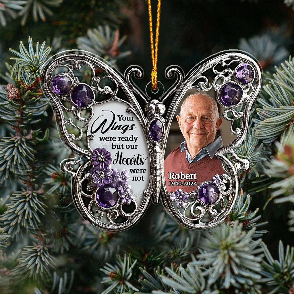 Your Wings Were Ready But Our Hearts Was Not - Personalized Memorial Custom Shaped Ornament