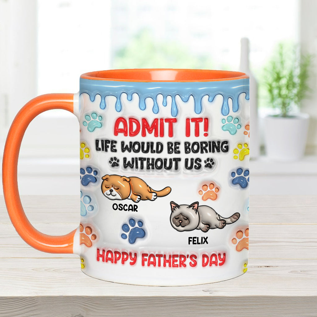 Gib es zu, das Leben wäre ohne uns langweilig – personalisierte Tasse mit Katzenmotiv
