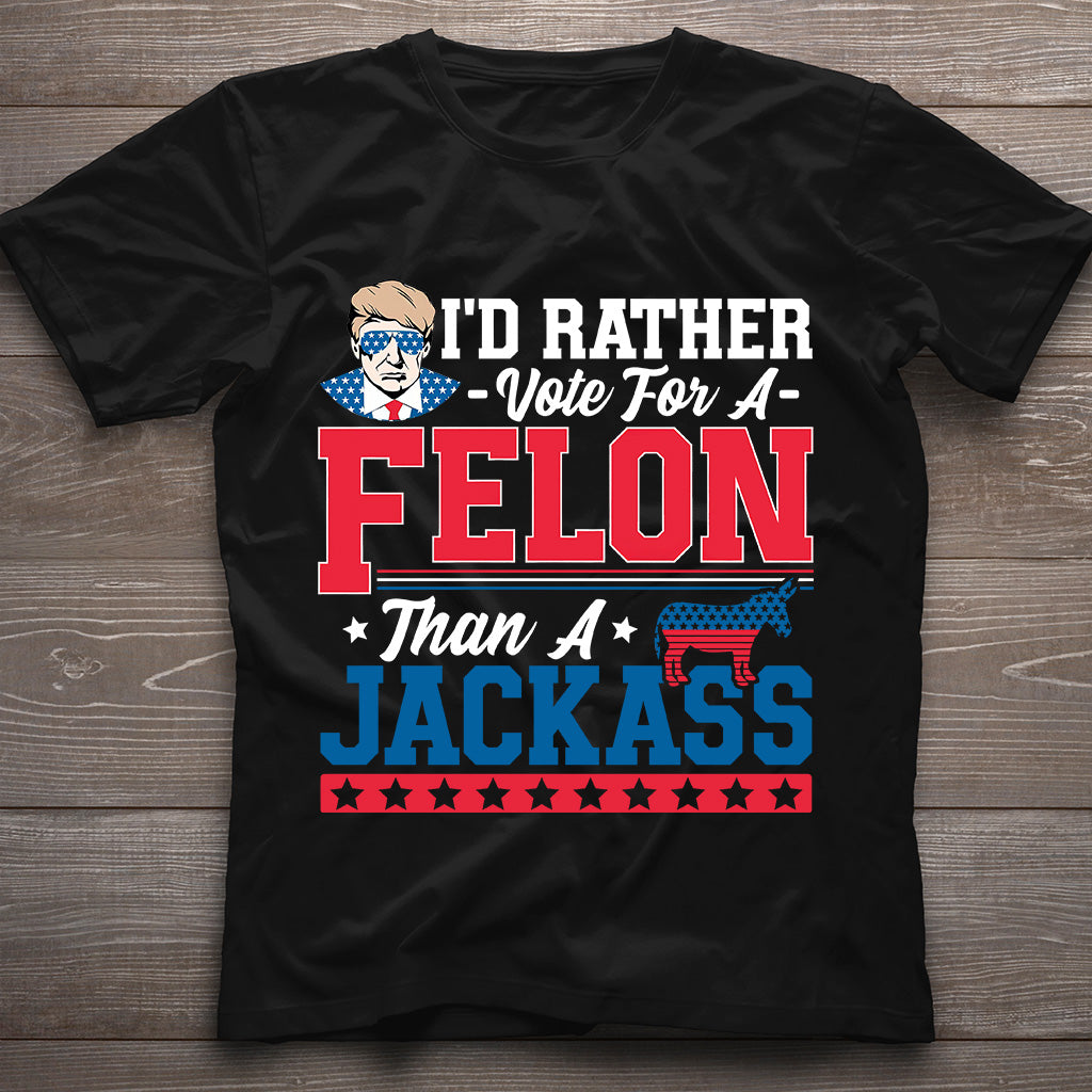Lieber wähle ich einen Verbrecher als einen Idioten – T-Shirt, Verurteilter Verbrecher – T-Shirt, Ich wähle Verurteilte Verbrecher 2024 – T-Shirt, Trump 2024 – T-Shirt