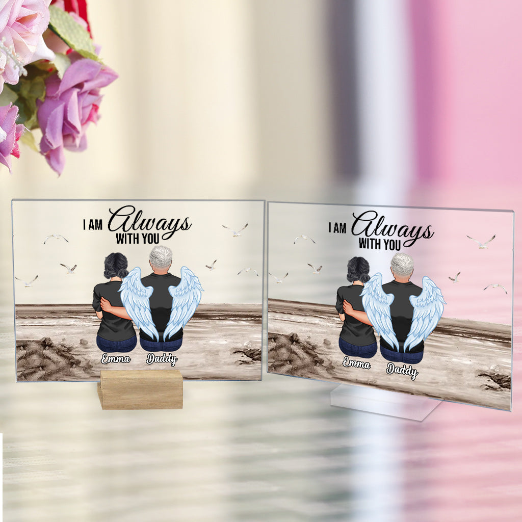 I'm Always With You - Personalized Memorial Transparent Acrylic Plaque