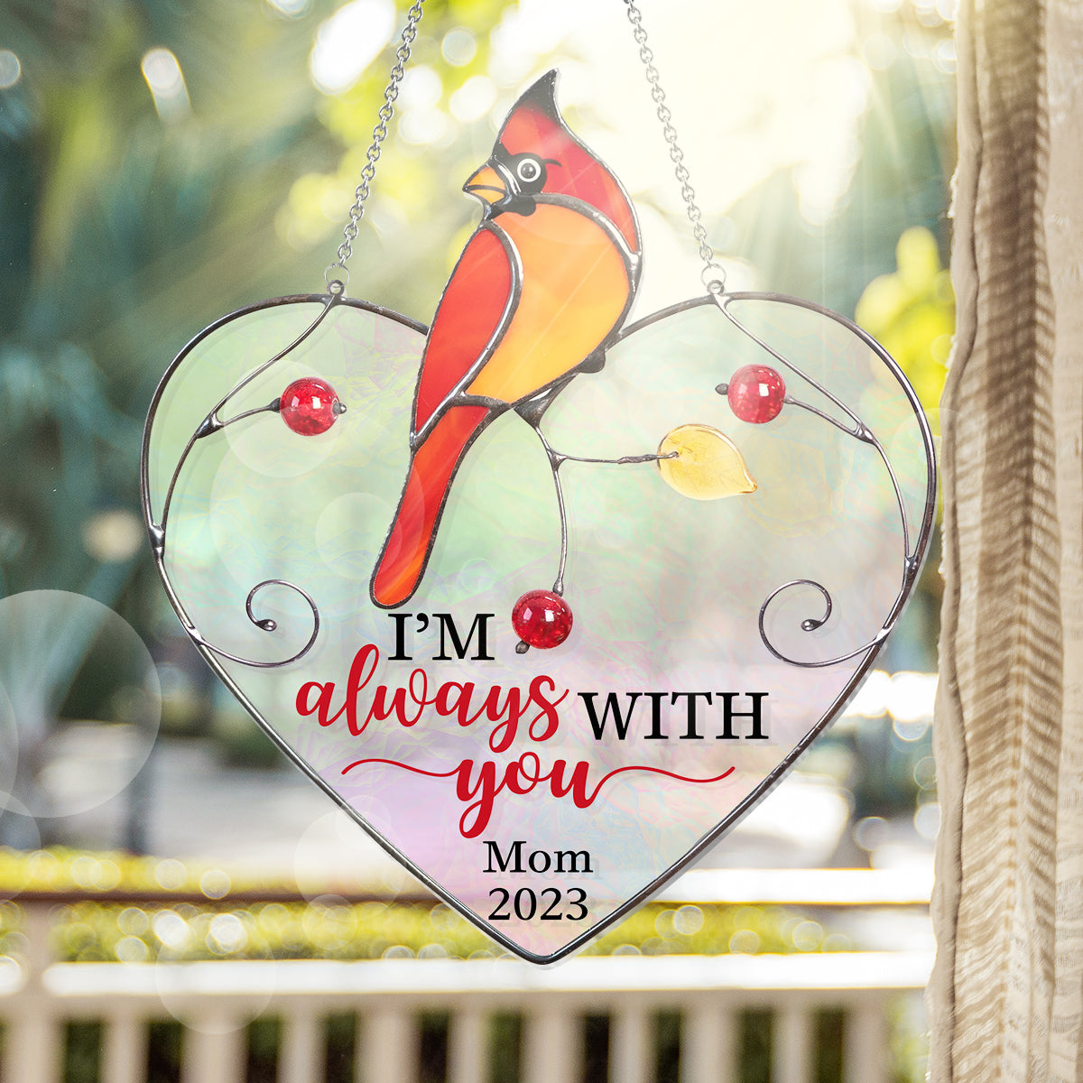 I Am Always With You - Personalized Memorial Window Hanging Suncatcher Ornament