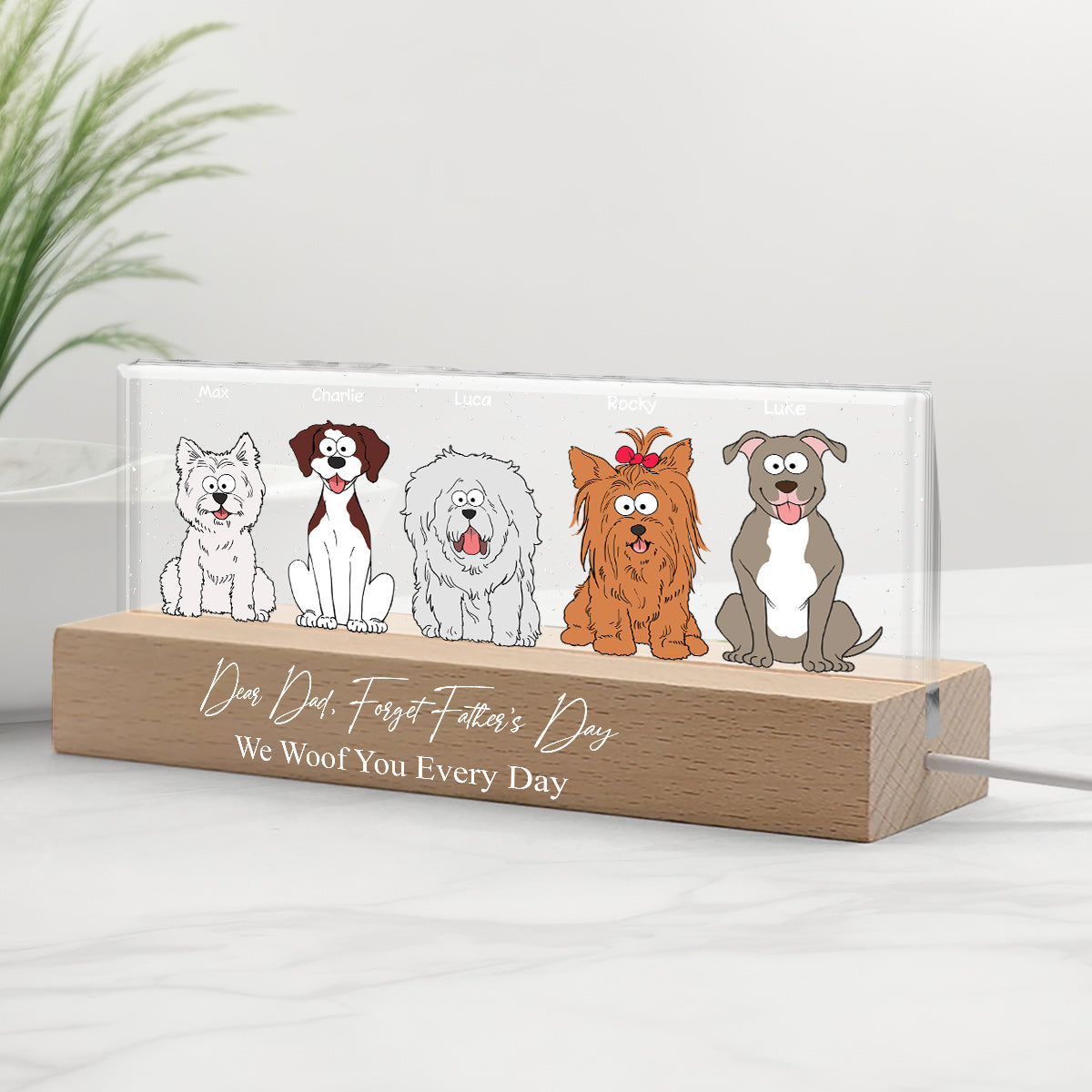 Forget Father's Day We Woof You Everyday - Personalized Dog Custom LED Night Light
