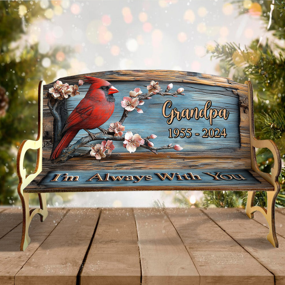 I'm Always With You - Personalized Memorial Wooden Bench