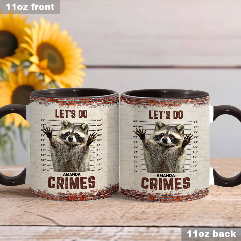 Lass uns Verbrechen begehen – Personalisierte Tasse mit Waschbär-Akzent