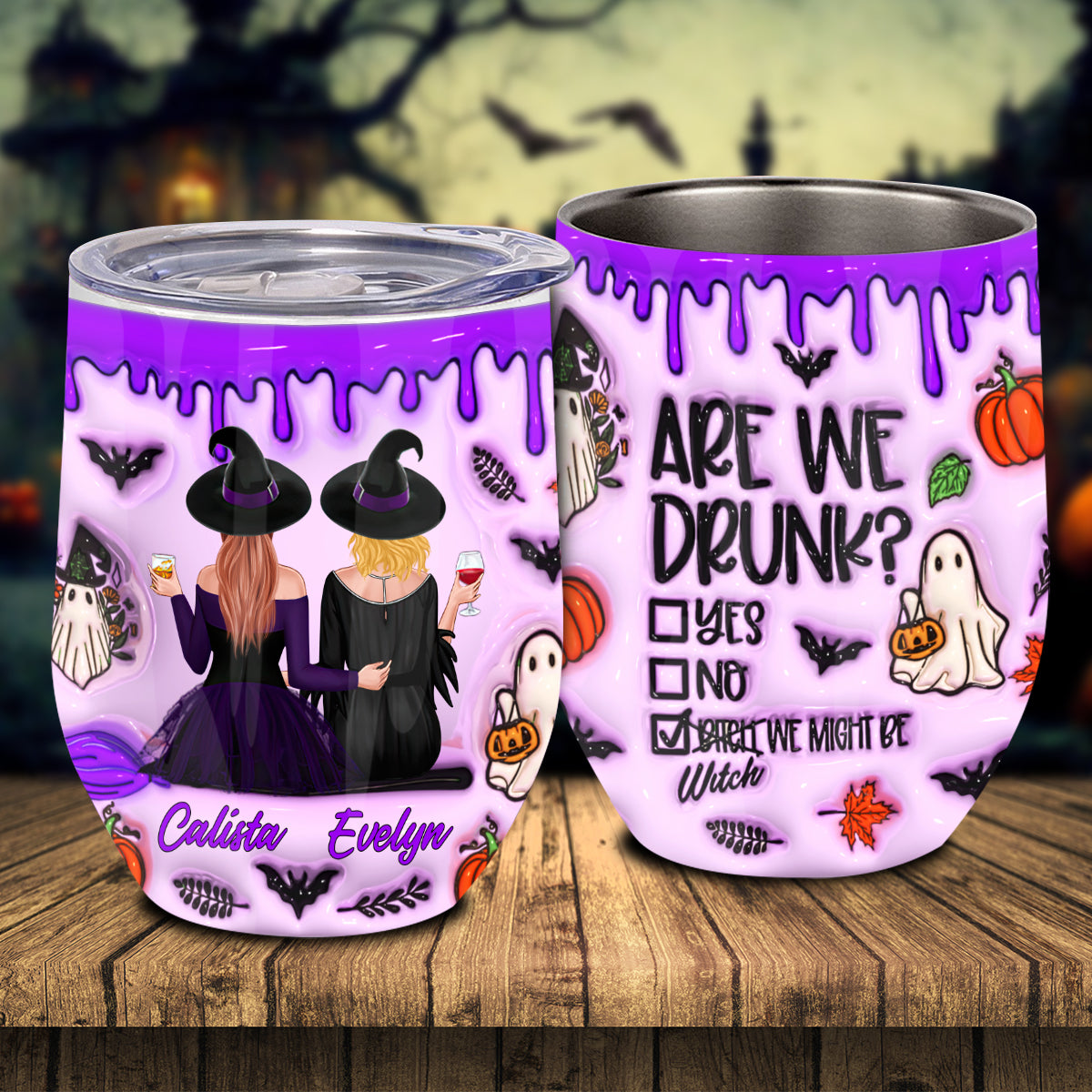 Are We Drunk - Personalized Witch Wine Tumbler