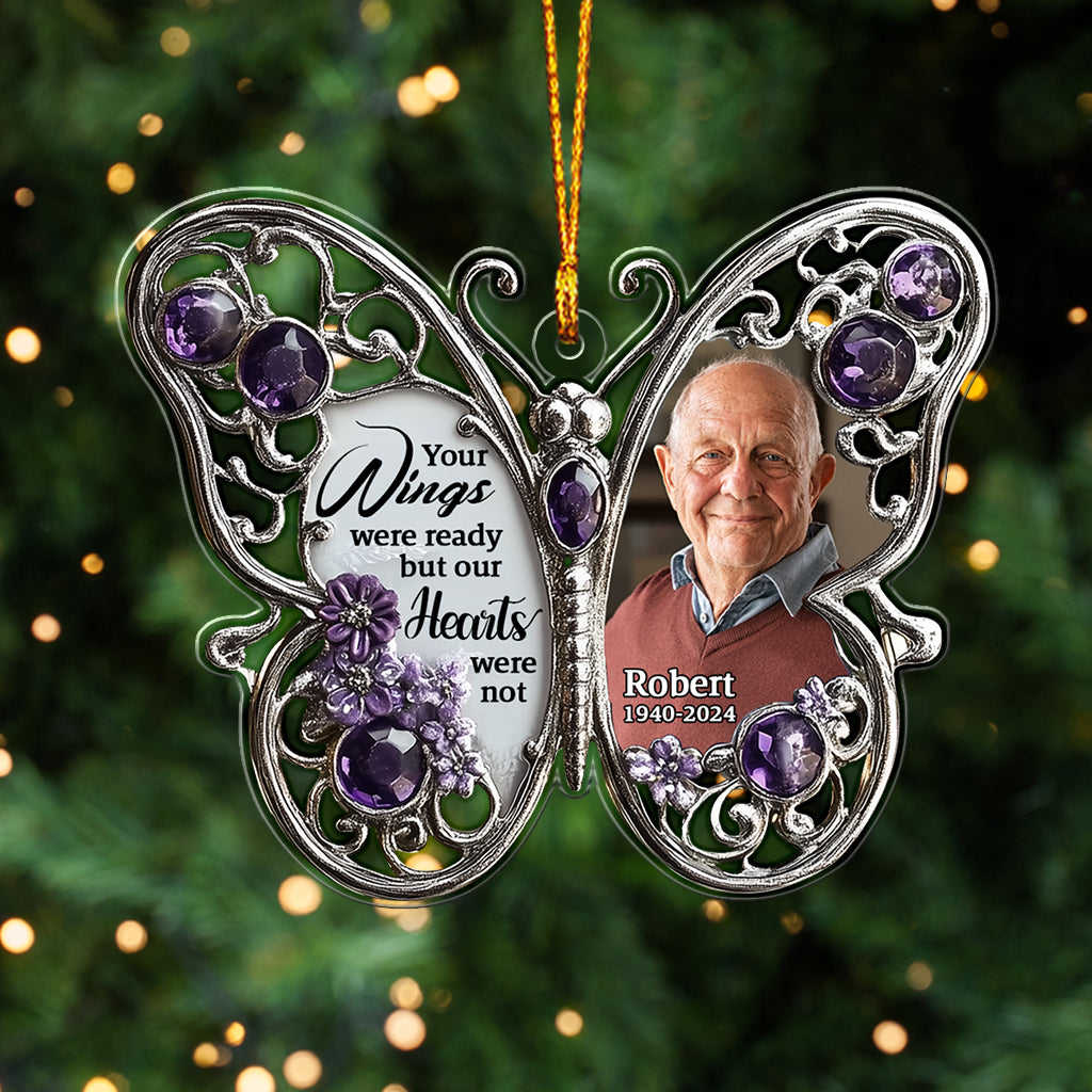 Your Wings Were Ready But Our Hearts Was Not - Personalized Memorial Custom Shaped Ornament