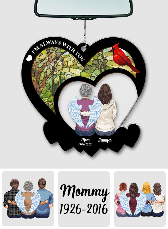 I'm Always With You - Personalized Memorial Transparent Car Ornament