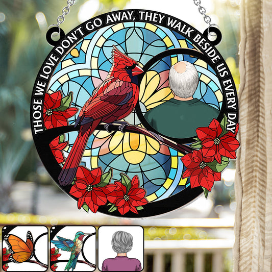 Those We Love Don't Go Away Cardinal - Personalized Memorial Window Hanging Suncatcher Ornament