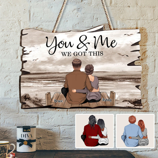 You And Me We Got This - Personalized Couple Custom Shaped Wood Sign