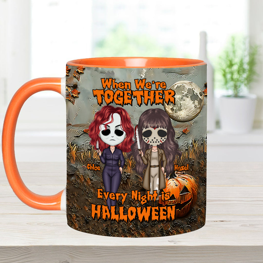 When We're Together Every Night is Halloween - Personalized Bestie Accent Mug