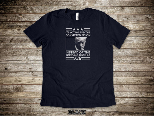 Ich wähle den verurteilten Verbrecher! FJB-Shirts, Pro-Trump-Shirts, Anti-Liberalen-Shirts, Anti-Biden-Shirts, Trump-T-Shirts & Hoodies