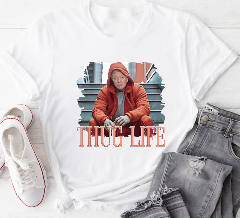 Donald Trump „Thug Life“-Shirt, Lustiges Trump-2024-Shirt, Sarkastisches Trump-Shirt, Politisches Shirt, Unisex-T-Shirt und Hoodie für Republikaner