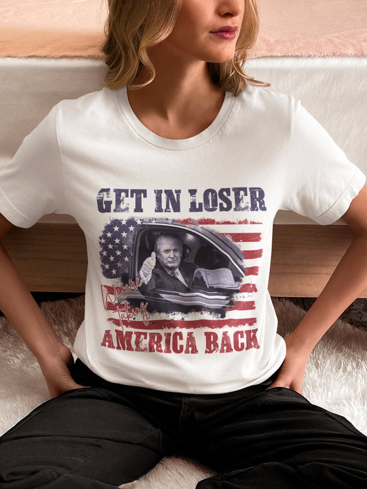 Steig ein, Verlierer! Wir holen uns Amerika zurück! Trump-Shirt, Unterstütze Trump-Shirt, Make America Great Again-Shirt, Trump für Präsident – ​​T-Shirt & Hoodie