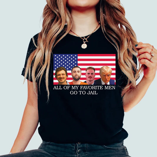 Alle meine Lieblingsmänner kommen ins Gefängnis!L-Shirt, lustiges Trump-Shirt, amerikanisches Shirt, Trump 2024 Sweatshirt, Donald Trump Shirt T-Shirt & Hoodie