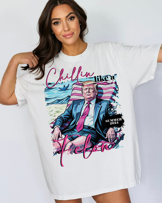 Chillin Like A FeI0n Sommer 2024 T-Shirt, Trump 2024 Shirt, Great Maga King, USA Patriotic Shirt, Trump Wanted For President Shirt T-Shirt & Hoodie