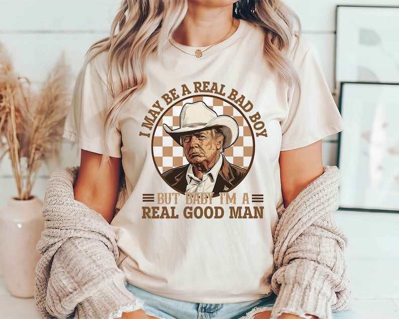 Trump-Shirt, „Ich bin vielleicht ein richtiger Bad Boy, aber Baby, ich bin ein richtig guter Mann“-Shirt, Donald Trump Cowboy-T-Shirt, Präsident Trump 2024, Republikanisches Shirt, T-Shirt & Hoodie