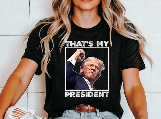 That's My President T-shirt & Hoodie 0924