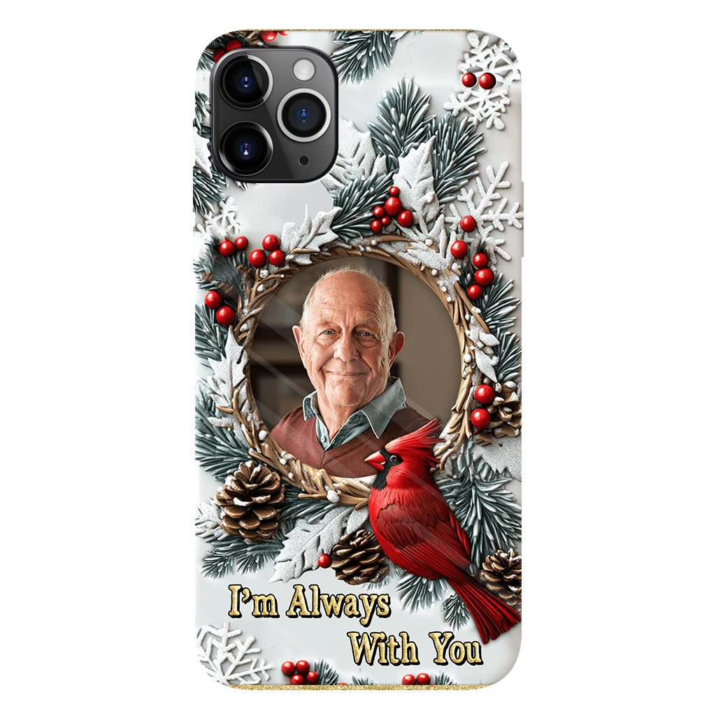 I'm Always With You - Personalized Memorial Full Print Phone Case