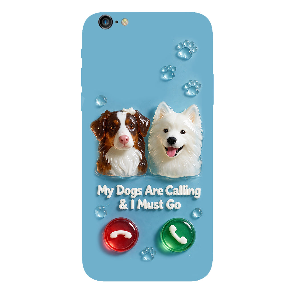 My Dogs Are Calling & I Must Go - Personalized Dog Full Print Phone Case
