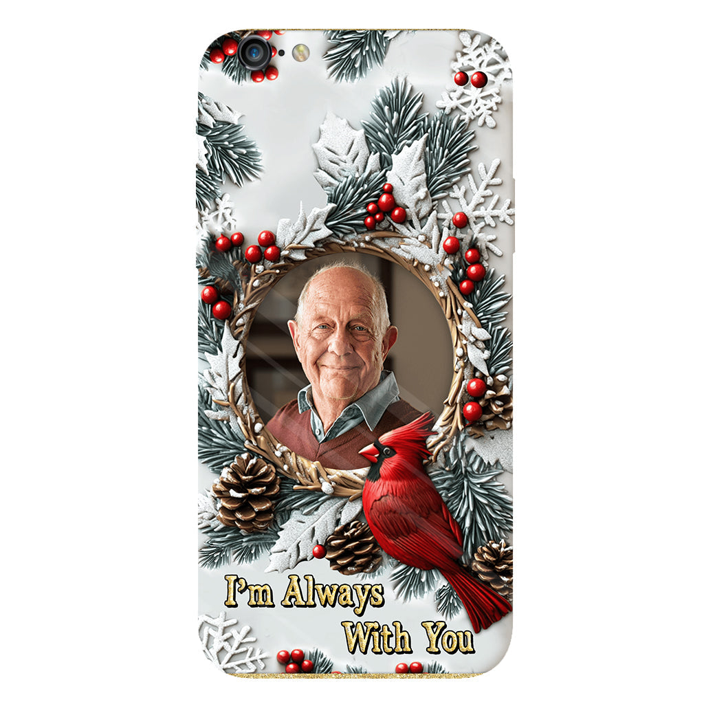 I'm Always With You - Personalized Memorial Full Print Phone Case