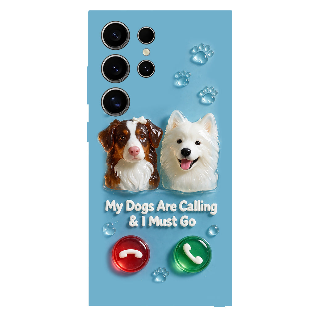 My Dogs Are Calling & I Must Go - Personalized Dog Full Print Phone Case